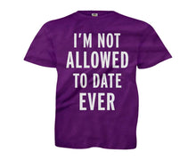 Load image into Gallery viewer, I'm Not Allowed To Date Ever - Kids - purple_284bed2b-aefe-45b7-8204-0e5140dc00dd