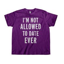 Load image into Gallery viewer, I'm Not Allowed To Date Ever - Kids - purple_3627344a-01a9-4ec8-a38b-338512cd2651