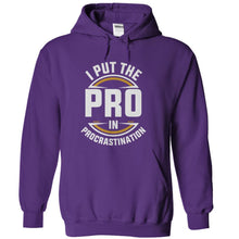 Load image into Gallery viewer, I Put the PRO in Procrastination - T Shirt - purple_3f1e2a8a-0ab7-42dd-bee1-2169c7fd9c1d