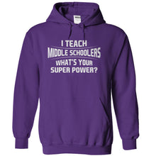Load image into Gallery viewer, I Teach Middle Schoolers What's Your Super Power - T Shirt - purple_5211ba4c-7edb-404d-8743-576eff601c6d