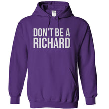 Load image into Gallery viewer, Don't Be a Richard - T Shirt - purple_57e8371f-76ae-4ff1-a186-11603624b8c0