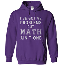 Load image into Gallery viewer, I've Got 99 Problems, But Math Ain't One - T Shirt - purple_c3b78d24-68dd-44fd-91c5-90d241a4aa4b