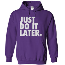 Load image into Gallery viewer, Just Do It Later - T Shirt - purple_d53ae0dd-69be-46f6-bec3-38bb1f01a23d