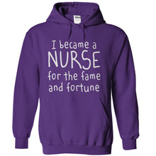 Load image into Gallery viewer, I Became A Nurse For The Fame and Fortune - T Shirt - purple_eb9a3074-8724-4598-a6f0-6c615bff8676
