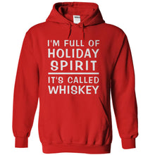 Load image into Gallery viewer, I'm Full Of Holiday Spirit. It's Called Whiskey. - T Shirt - red_3ea269a9-20d5-4c9d-b892-a9c06e8b26da