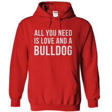 Load image into Gallery viewer, All You Need Is Love And A Bulldog - T Shirt - red_5a7c49da-4e49-4b74-9557-38c79460d2fd