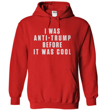 Load image into Gallery viewer, I Was Anti-Trump Before It Was Cool - T Shirt - red_5be59de9-b61c-4379-b615-7aebed32ec8f