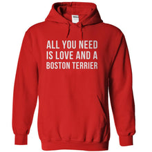 Load image into Gallery viewer, All You Need Is Love And A Boston Terrier - T Shirt - red_5fa4a894-072d-4c4b-b73b-938ad877d010