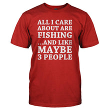 Load image into Gallery viewer, All I Care About Is Fishing - T Shirt - red_9e8d7c6c-2cf6-4258-8a30-a4391dbce576