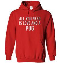 Load image into Gallery viewer, All You Need Is Love And A Pug - T Shirt - red_a5abaf50-7bca-40e4-a161-e83d8e3fd6ce