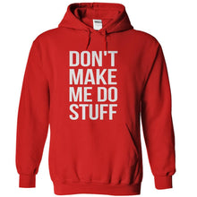 Load image into Gallery viewer, Don't Make Me Do Stuff - T Shirt - red_c7376543-08ad-4f85-af15-52b58f9f602a