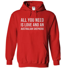 Load image into Gallery viewer, All You Need Is Love And An Australian Shepherd - T Shirt - red_c9e98b31-fe29-469b-a1e3-1d39aa04804f