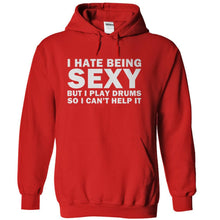 Load image into Gallery viewer, I Hate Being Sexy But I Play Drums - T Shirt - red_dd5576d4-d96f-440d-8e71-4269944ac0e7