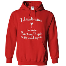 Load image into Gallery viewer, I Drink Wine Because Punching People Is Frowned Upon - T Shirt - red_fd2bfa4a-2646-43d5-be56-181c4077bf85