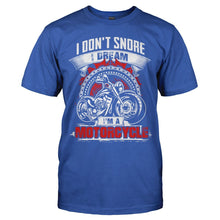 Load image into Gallery viewer, I Don't Snore. I Dream I'm A Motorcycle. - T Shirt - royal_0200801a-eec5-4482-b064-7432d2e0bf9c