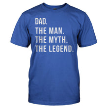 Load image into Gallery viewer, Dad. The Man. The Myth. The Legend. - T Shirt - royal_2116ee1c-818a-4218-97b3-ddd844085c65