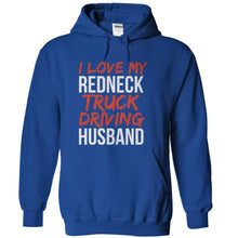 Load image into Gallery viewer, I Love My Redneck Truck Driving Husband - T Shirt - royalblue_005f264f-564c-4633-a11c-6abbc961a84a