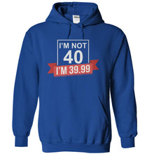 Load image into Gallery viewer, I'm Not 40, I'm 39.99 - T Shirt - royalblue_02b33745-45c7-49ef-bdbd-4206dab9a66c