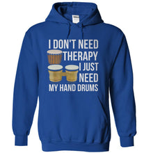 Load image into Gallery viewer, I Don't Need Therapy, I Just Need My Hand Drums - T Shirt - royalblue_0b8a5df2-e971-4deb-9020-084a4e9cf144