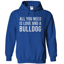 Load image into Gallery viewer, All You Need Is Love And A Bulldog - T Shirt - royalblue_13a01982-35bf-4500-a44f-08b64216b3f4
