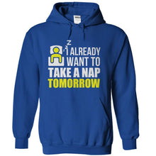 Load image into Gallery viewer, I Already Want To Take A Nap Tomorrow - T Shirt - royalblue_144d288b-8d6c-476b-b36f-7babd3e57599
