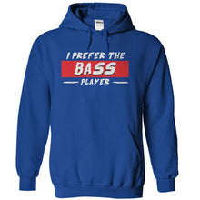 Load image into Gallery viewer, I Prefer the Bass Player - T Shirt - royalblue_146aca90-b39d-45d8-972f-9ac3bed8562b