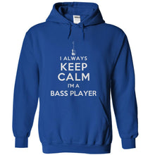 Load image into Gallery viewer, I Always Keep Calm - I'm A Bass Player - T Shirt - royalblue_1_7ab77681-5a1b-4acd-9799-0aff33945611