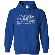 Load image into Gallery viewer, I Slap the Bass Because Slapping People is Frowned Upon - T Shirt - royalblue_200f45db-8e1e-4332-aec8-0242ba0621d9