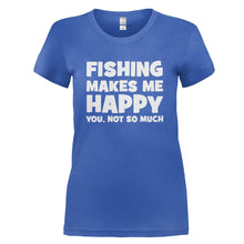 Load image into Gallery viewer, Fishing Makes Me Happy - T Shirt - royalblue_2285045e-01b9-4d23-a08c-6e87b53fd0e6