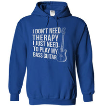 Load image into Gallery viewer, I Don't Need Therapy. I Just Need to Play Bass Guitar - T Shirt - royalblue_27e6d2b4-aefa-4da2-99a7-3b51bf11dec5