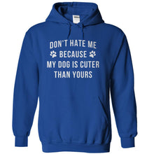 Load image into Gallery viewer, Don't Hate Me Because My Dog Is Cuter Than Yours - T Shirt - royalblue_30a7d3a5-42b3-45c8-a010-cabbb05df002