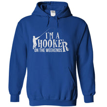 Load image into Gallery viewer, I'm a Hooker On The Weekends - T Shirt - royalblue_314f148f-a162-417f-abd8-dcc82f6da452
