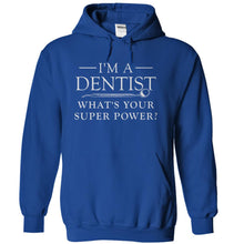 Load image into Gallery viewer, I'm a Dentist, What's Your Super Power? - T Shirt - royalblue_319364bb-f2c7-49e8-ba99-4893ae55d69a