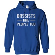 Load image into Gallery viewer, Bassists Are People Too - T Shirt - royalblue_3e40967a-e18b-4127-8e73-90b39aade675