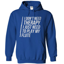 Load image into Gallery viewer, I Don't Need Therapy, I Just Need To Play My Flute - T Shirt - royalblue_43a0f71f-f62e-4e6b-bda6-3ad696ab7ab0