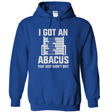 Load image into Gallery viewer, I Got an Abacus That Just Won't Quit - T Shirt - royalblue_5060393f-e442-466f-9065-76095119aa9e
