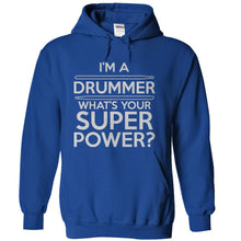 Load image into Gallery viewer, I'm A Drummer, What's Your Superpower? - T Shirt - royalblue_5f54e44f-072a-4d63-821e-e486067c8766