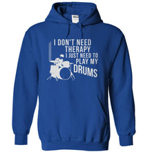 Load image into Gallery viewer, I Don't Need Therapy I Just Need to Play Drums - T Shirt - royalblue_618e5471-0f10-43a3-9981-c5e278d13e85