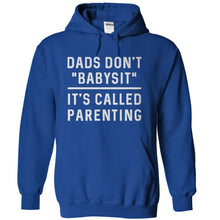 Load image into Gallery viewer, Dads Don't Babysit. It's Called Parenting. - T Shirt - royalblue_65e9eb14-96da-46f4-b6ed-9e365a0c9ecb