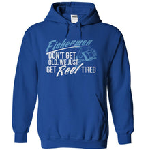Load image into Gallery viewer, Fishermen Don't Get Old. We Just Get Reel Tired. - T Shirt - royalblue_69274b2e-5fb5-41ff-b08c-4f5530d25259