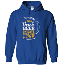 Load image into Gallery viewer, I Only Drink Beer On Days That End With Y - T Shirt - royalblue_6a896776-9e64-4569-ac44-622da6019afb