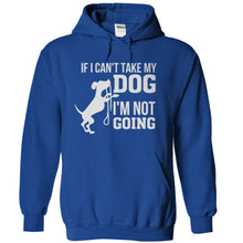 Load image into Gallery viewer, If I Can't Take My Dog, I'm Not Going - T Shirt - royalblue_6b2b724c-1ca5-413b-a398-169163261484