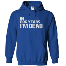 Load image into Gallery viewer, In Dog Years I'm Dead - T Shirt - royalblue_6c1e6a2f-5cd4-489b-98c3-5e9e24d676f1