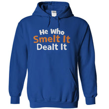 Load image into Gallery viewer, He Who Smelt It Dealt It - T Shirt - royalblue_6f857726-dea4-4328-8e5a-2a4e8f6960cb