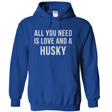 Load image into Gallery viewer, All You Need Is Love And A Husky - T Shirt - royalblue_70d216fa-b31c-48df-b79a-abeb4672801b