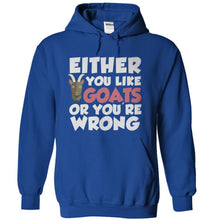 Load image into Gallery viewer, Either You Like Goats Or You're Wrong - T Shirt - royalblue_718f1fd8-3609-44ae-951d-1b4c881f7c90