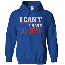Load image into Gallery viewer, I Can't. I Have Jiu Jitsu - T Shirt - royalblue_78c8ab76-9377-4ea1-b427-ff4485c8ed44