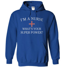 Load image into Gallery viewer, I'm A Nurse, What's Your Super Power? - T Shirt - royalblue_7c96aad3-22c0-4147-a95c-9cdfb5017267