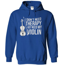 Load image into Gallery viewer, I Don't Need Therapy, I Just Need My Violin - T Shirt - royalblue_7e800e24-2cee-45ec-8be3-f9803700ede3