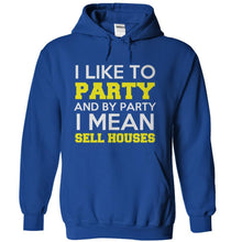 Load image into Gallery viewer, I Like To Party - I Mean Sell Houses - T Shirt - royalblue_85ab6bb4-311e-446e-af3c-7a8f63089018